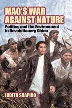 Mao's War Against Nature: Politics and the Environment in Revolutionary China (Studies in Environment and History)