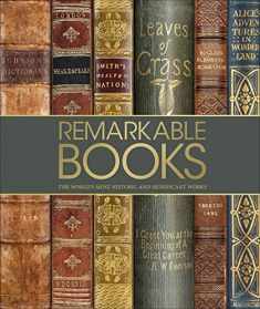 Remarkable Books: The World's Most Historic and Significant Works (DK History Changers)