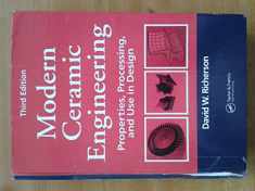 Modern Ceramic Engineering: Properties, Processing, and Use in Design, 3rd Edition (Materials Engineering)