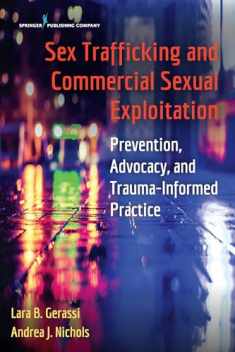 Sex Trafficking and Commercial Sexual Exploitation: Prevention, Advocacy, and Trauma-Informed Practice