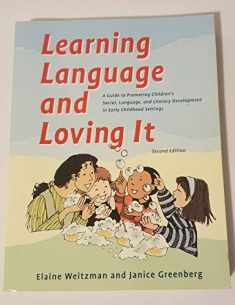 Learning Language and Loving It: A Guide to Promoting Children's Social, Language and Literacy Development