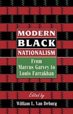 Modern Black Nationalism: From Marcus Garvey to Louis Farrakhan