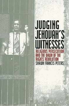 Judging Jehovah's Witnesses: Religious Persecution and the Dawn of the Rights Revolution