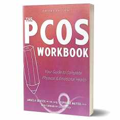 The PCOS Workbook: Your Guide to Complete Physical and Emotional Health