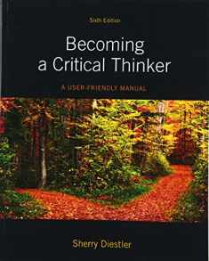 Becoming a Critical Thinker: A User Friendly Manual