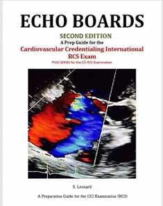 ECHO BOARDS- SECOND EDITION-A Prep Guide for the Cardiovascular Credentialing International CCI Adult Echocardiography Exam