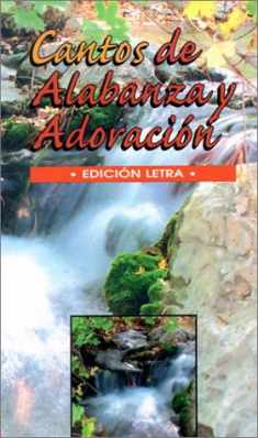 Cantos de Alabanza y Adoracion- Songs of Praise & Worship--Spanish Word Edition (Spanish Only) (Spanish Edition)
