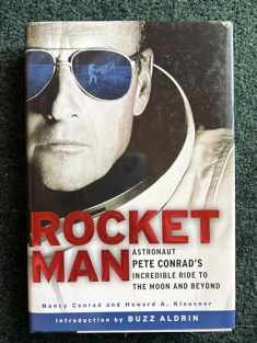 Rocketman: Astronaut Pete Conrad's Incredible Ride to the Moon and Beyond