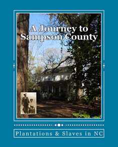 A Journey To Sampson County: Plantations & Slaves in NC