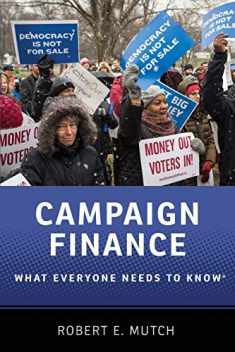 Campaign Finance: What Everyone Needs to Know®