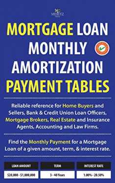 Mortgage Loan Monthly Amortization Payment Tables: Easy to use reference for home buyers and sellers, mortgage brokers, bank and credit union loan ... of a given amount, term, and interest rate.