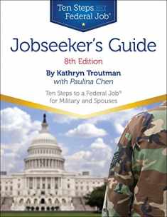 Jobseeker's Guide 8th Ed: Ten Steps to a Federal Job for Military Personnel and Spouses