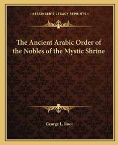The Ancient Arabic Order of the Nobles of the Mystic Shrine