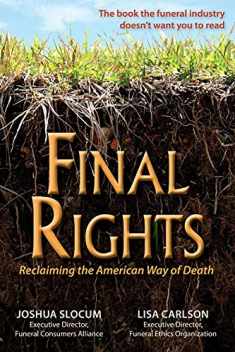 Final Rights: Reclaiming the American Way of Death