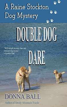 Double Dog Dare (The Raine Stockton Dog Mystery Series)
