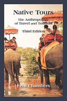 Native Tours: The Anthropology of Travel and Tourism, Third Edition