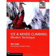 Ice & Mixed Climbing: Modern Technique (Mountaineers Outdoor Expert)