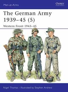 The German Army 1939-45 (5) : Western Front 1943-45 (Men-At-Arms Series, 336)