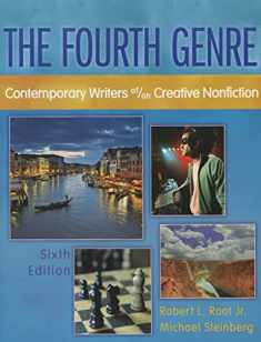 Fourth Genre, The: Contemporary Writers of/on Creative Nonfiction