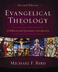 Evangelical Theology, Second Edition: A Biblical and Systematic Introduction