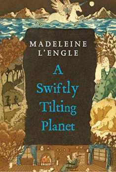 A Swiftly Tilting Planet: (National Book Award Winner) (A Wrinkle in Time Quintet, 4)