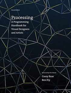 Processing, second edition: A Programming Handbook for Visual Designers and Artists (Mit Press)