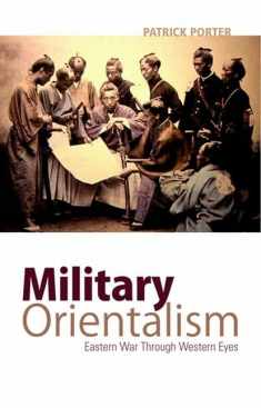 Military Orientalism: Eastern War Through Western Eyes (Critical War Studies)