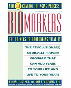 Biomarkers: The 10 Keys to Prolonging Vitality