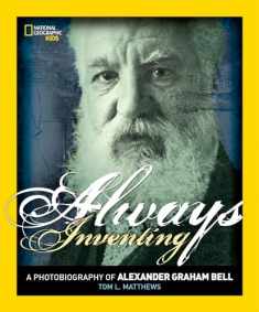 Always Inventing: A Photobiography of Alexander Graham Bell (Photobiographies)