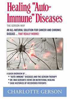 Healing "Auto-Immune" Diseases: The Gerson Way