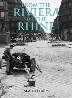 From the Riviera to the Rhine: US Sixth Army Group August 1944–February 1945 (Then & Now)