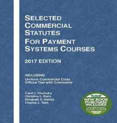 Selected Commercial Statutes for Payment Systems Courses: 2017 Edition (Selected Statutes)
