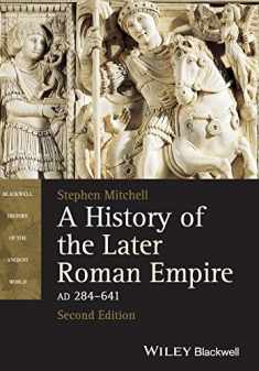 A History of the Later Roman Empire, AD 284-641, 2nd Edition (Blackwell History of the Ancient World)