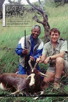 Safari Nation: A Social History of the Kruger National Park (New African Histories)