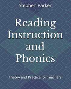 Reading Instruction and Phonics: Theory and Practice for Teachers