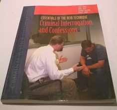 Essentials Of The Reid Technique: Criminal Interrogation And Confessions (Criminal Justice Illuminated)