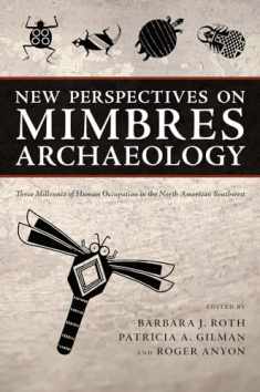 New Perspectives on Mimbres Archaeology: Three Millennia of Human Occupation in the North American Southwest