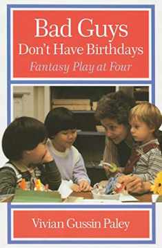 Bad Guys Don't Have Birthdays: Fantasy Play at Four