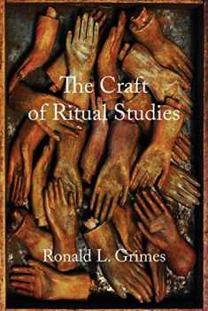 The Craft of Ritual Studies (Oxford Ritual Studies)