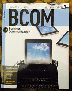 BCOM7 (with CourseMate, 1 term (6 months) Printed Access Card) (New, Engaging Titles from 4LTR Press)