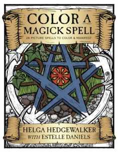 Color a Magick Spell: 26 Picture Spells to Color & Manifest