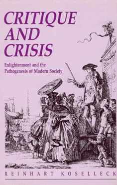 Critique and Crises: Enlightenment and the Pathogenesis of Modern Society (Studies in Contemporary German Social Thought)
