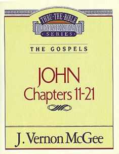 John, Chapters 11-21 (Thru the Bible)