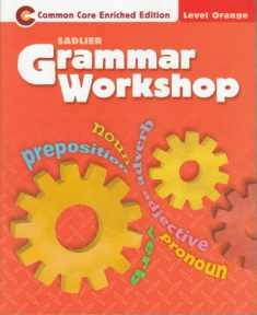 Grammar Workshop-Common Core Enriched Edition Level Orange
