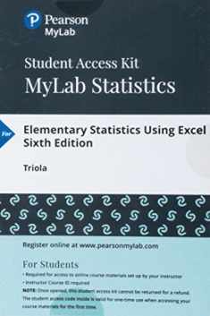 Elementary Statistics Using Excel -- MyLab Statistics with Pearson eText (My Stat Lab)