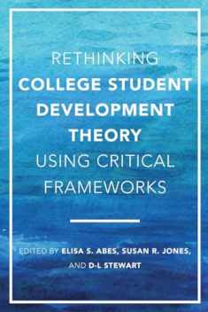 Rethinking College Student Development Theory Using Critical Frameworks