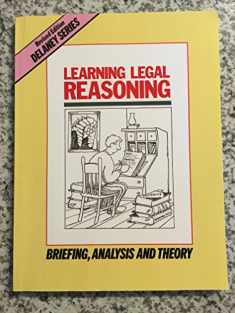 Learning Legal Reasoning: Briefing, Analysis and Theory (Delaney Series Book 1)