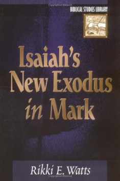 Isaiah's New Exodus in Mark (Biblical Studies Library)