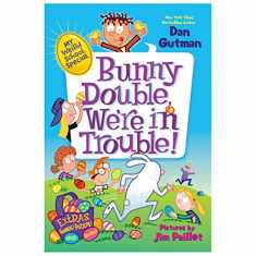 My Weird School Special: Bunny Double, We're in Trouble!: An Easter And Springtime Book For Kids