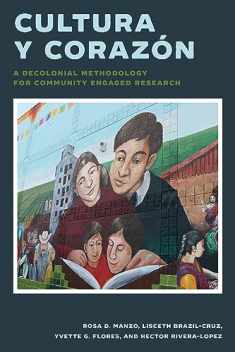 Cultura y Corazón: A Decolonial Methodology for Community Engaged Research